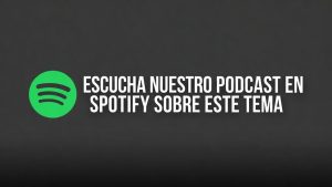 Banner "escuche nuestro podcast en Spotify sobre este tema"